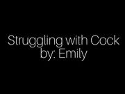 EmilyLynne by/Emily - Struggling with Cock